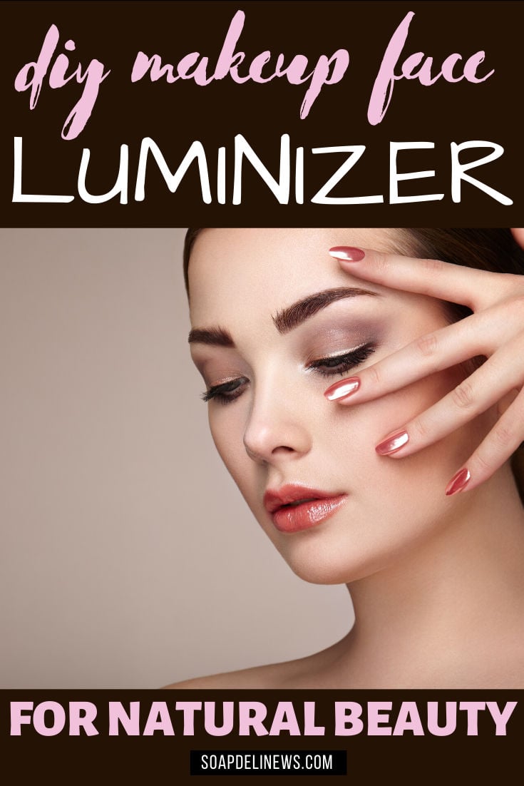 Face Luminizer Recipe to Highlight Cheeks, Eyes & Lips for Glowing Skin