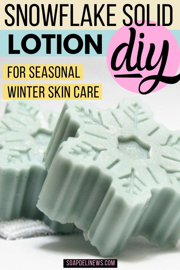 Snowflake Hard Lotion Bar Recipe Dry Skin Remedy for Winter Skin Care
