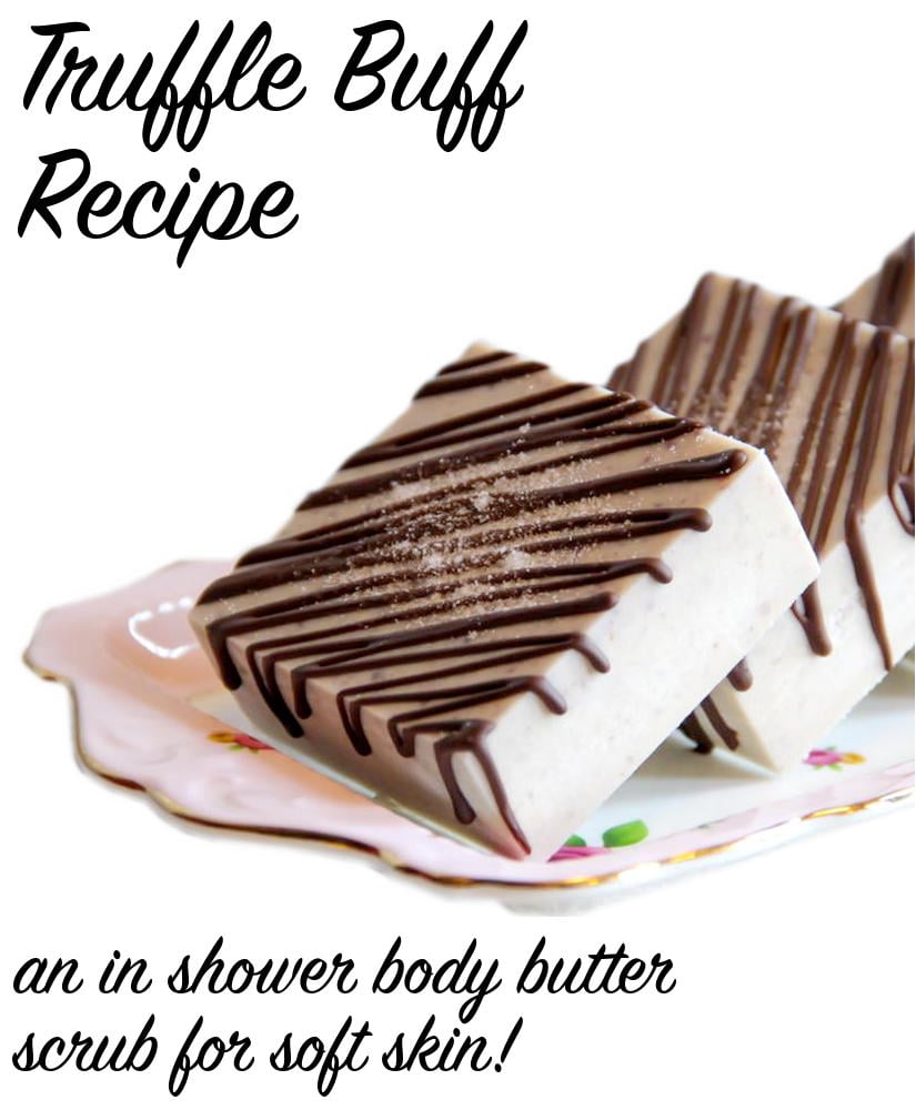 Truffle Buff Recipe for the Softest Skin Ever Soap Deli News