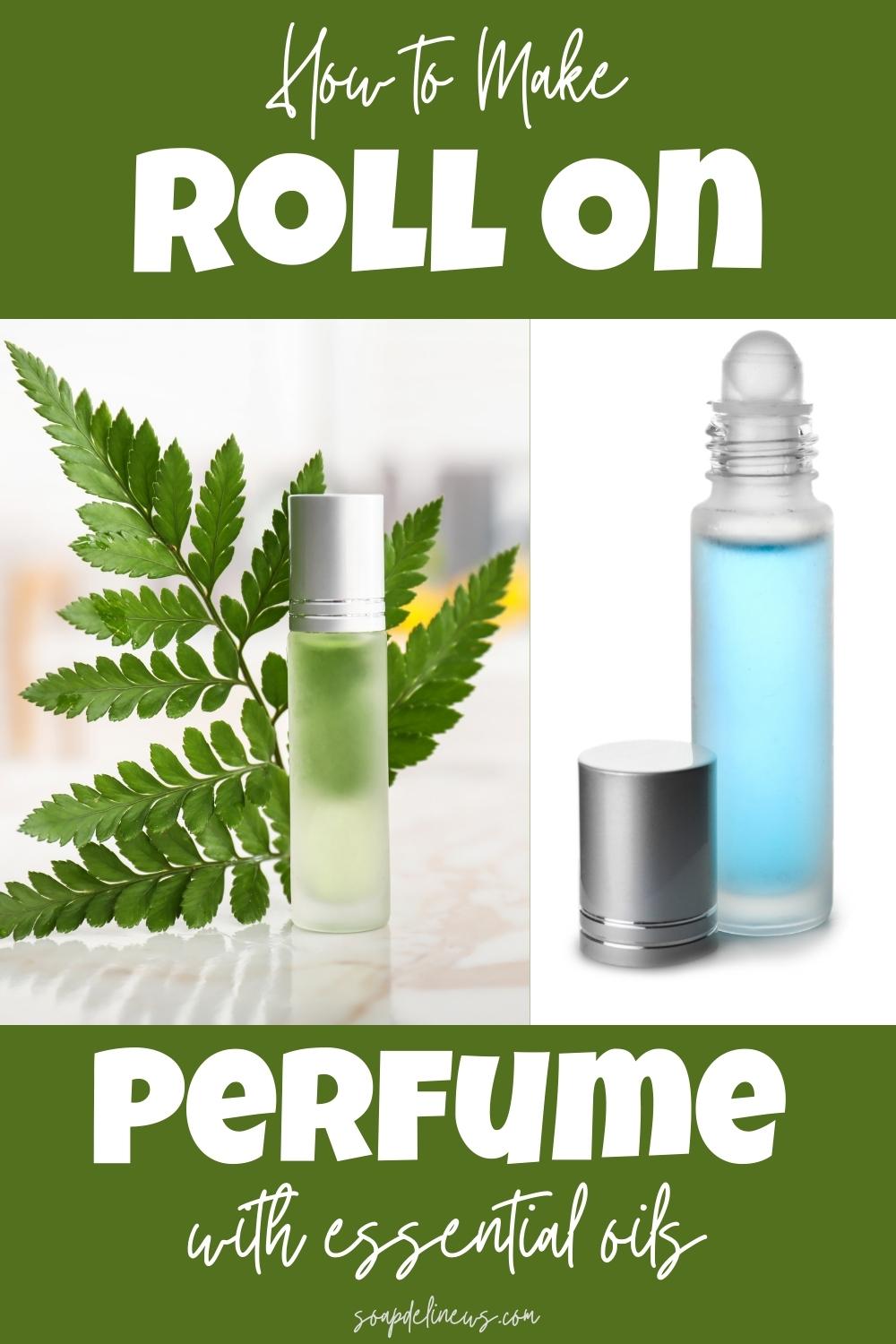 Essential Oil Roll On Perfume Recipes Plus How to Make Them
