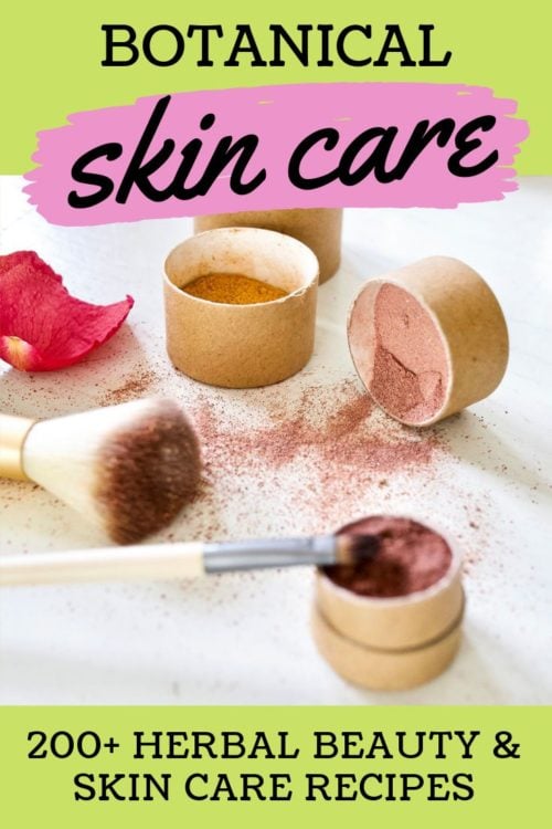 Botanical Skin Care Recipe Book – 194 body care recipes!