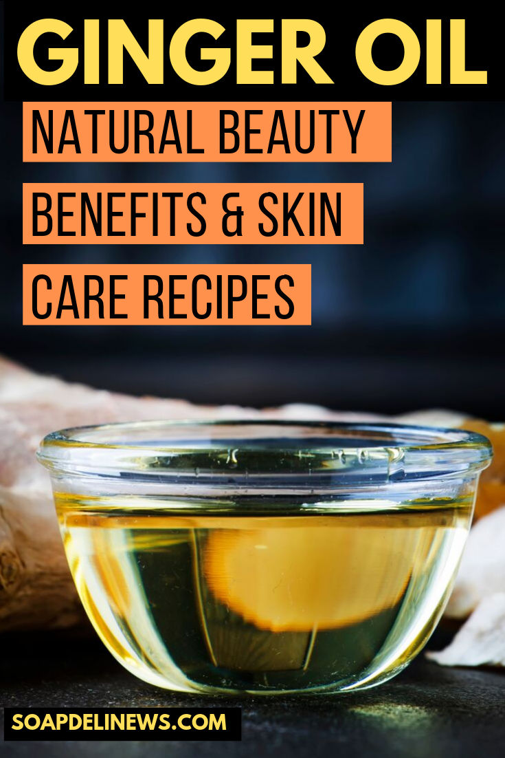 Beauty Benefits of Ginger Essential Oil Plus Natural Skin Care Recipes