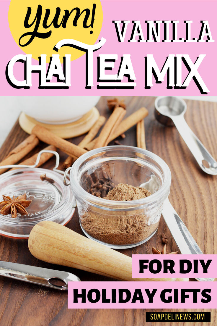 Vanilla Chai Tea Recipe Plus Make This Spice Mix for Easy Holiday Gifts