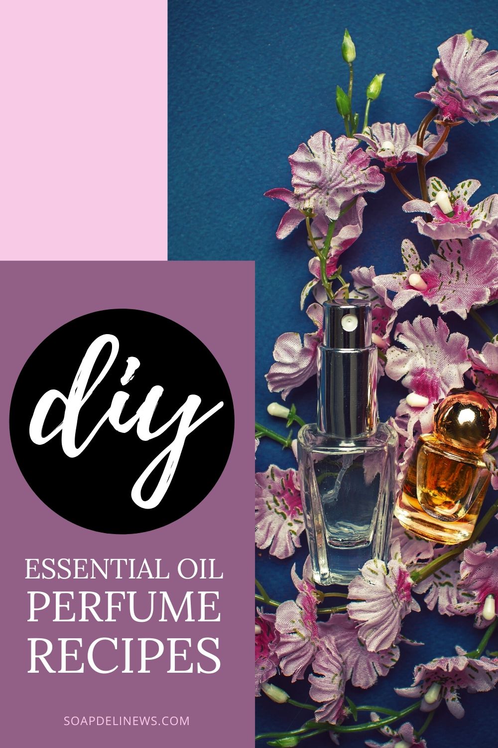 Essential Oil Perfume Recipes + How to Make Natural Fragrances