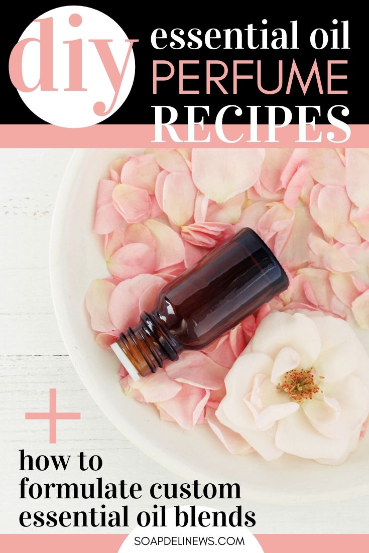 Essential Oil Perfume Recipes How to Make Natural Fragrances